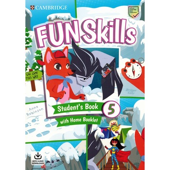 Fun Skills Level 5 Student's Book with Home Booklet and Downloadable Audio ,autor Bridget Kell / Anne Robinson Fun Skills Level 5 Student's Book with Home Booklet and Downloadable Audio ,autor Bridget Kell / Anne Robinson