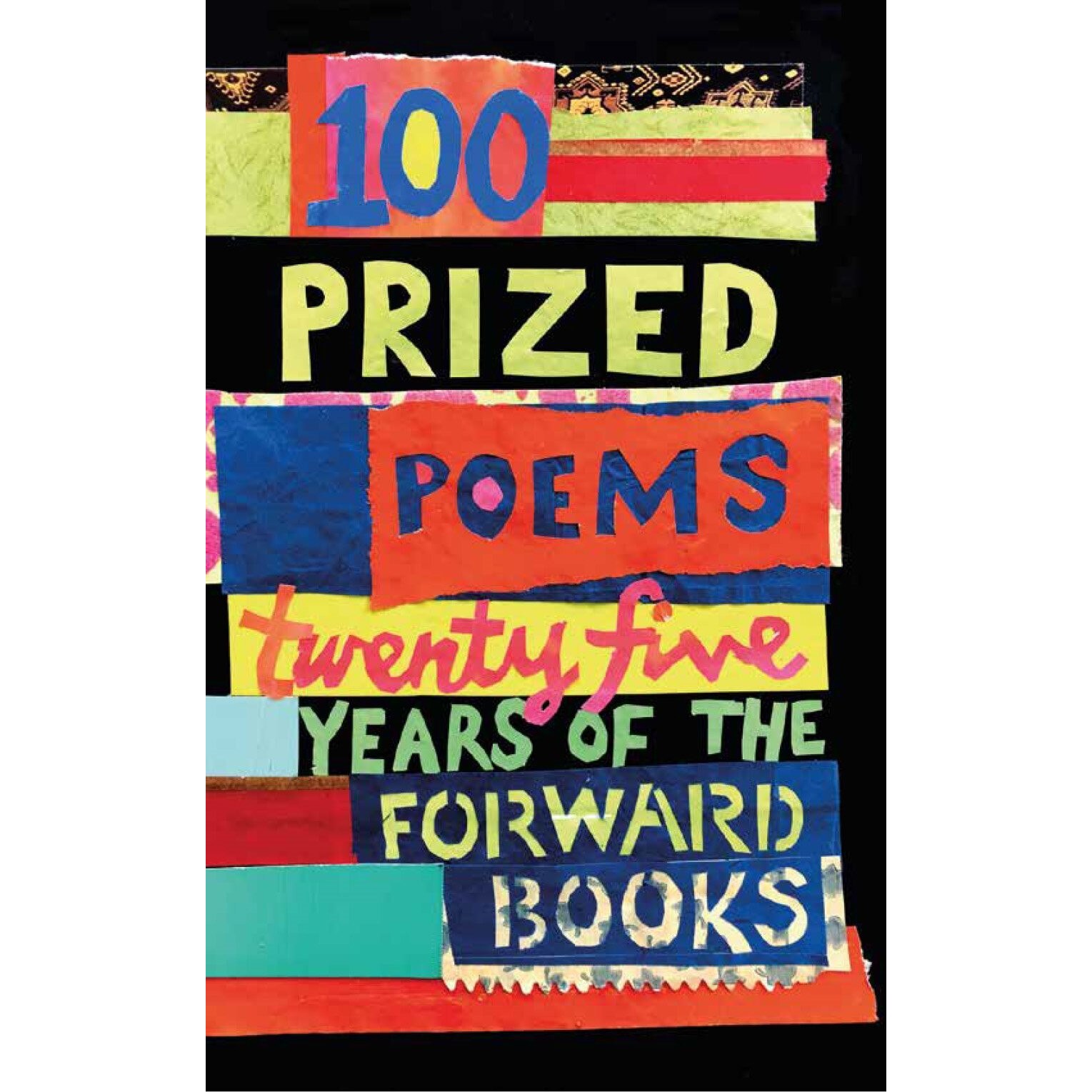 100 Prized Poems. Twenty-five years of the Forward Books, William Sieghart
