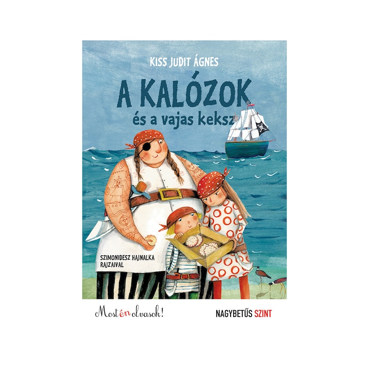 Kiss Judit Ágnes - A kalózok és a vajas keksz