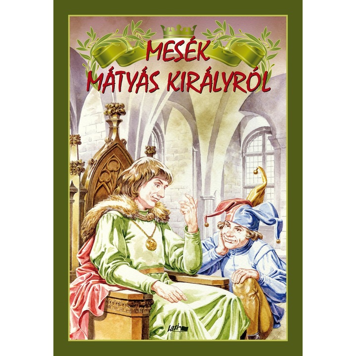 Hunyadi Csaba Zsolt: Mesék Mátyás királyról