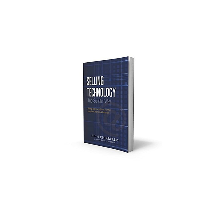 Selling Technology the Sandler Way, Rich Chiarello