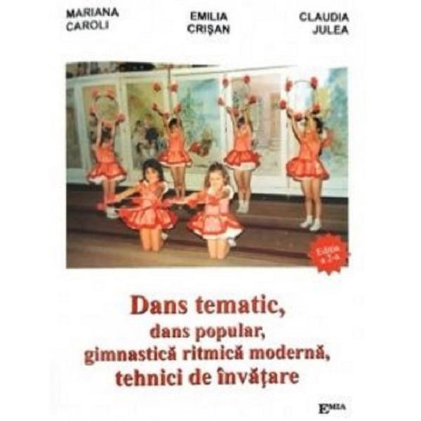 Dans tematic, dans popular, gimnastica ritmica moderna, tehnici de invatare - Mariana Caroli, Emilia Crisan