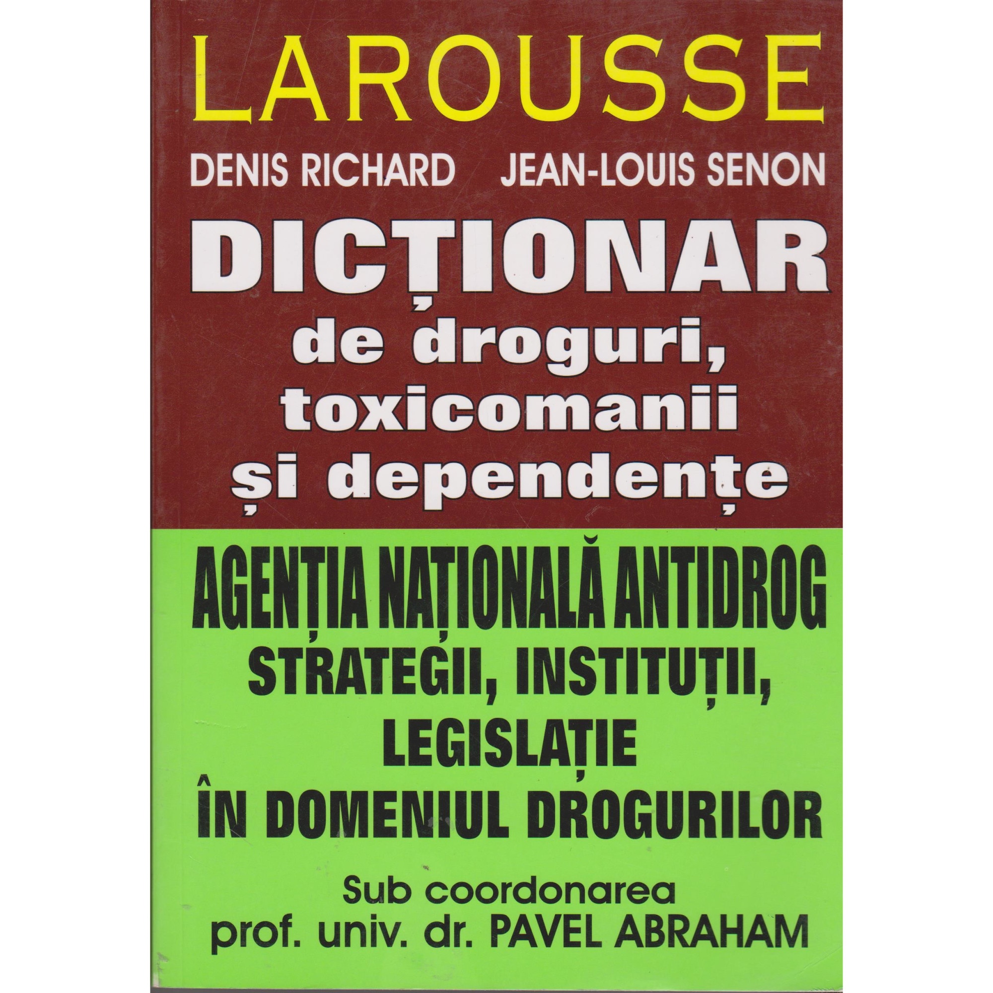 Dictionar de droguri, toxicomanii si dependente - Denis Richard