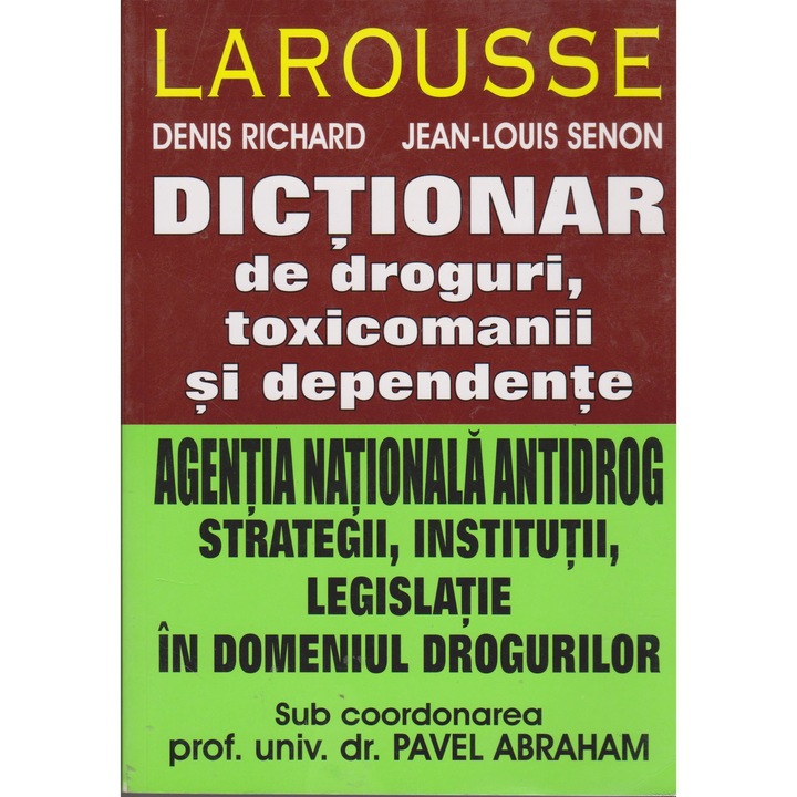 Dictionar de droguri, toxicomanii si dependente - Denis Richard