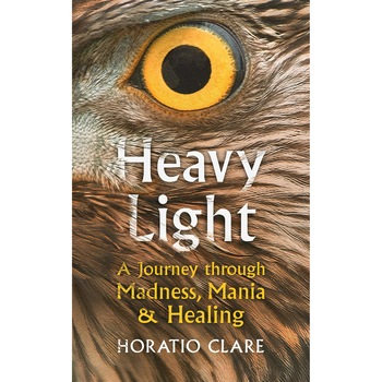 Heavy Light - Horatio Clare Heavy Light - Horatio Clare