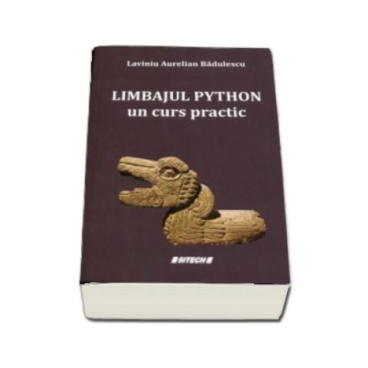 Limbajul Python, un curs practic - Laviniu Aurelian Badulescu