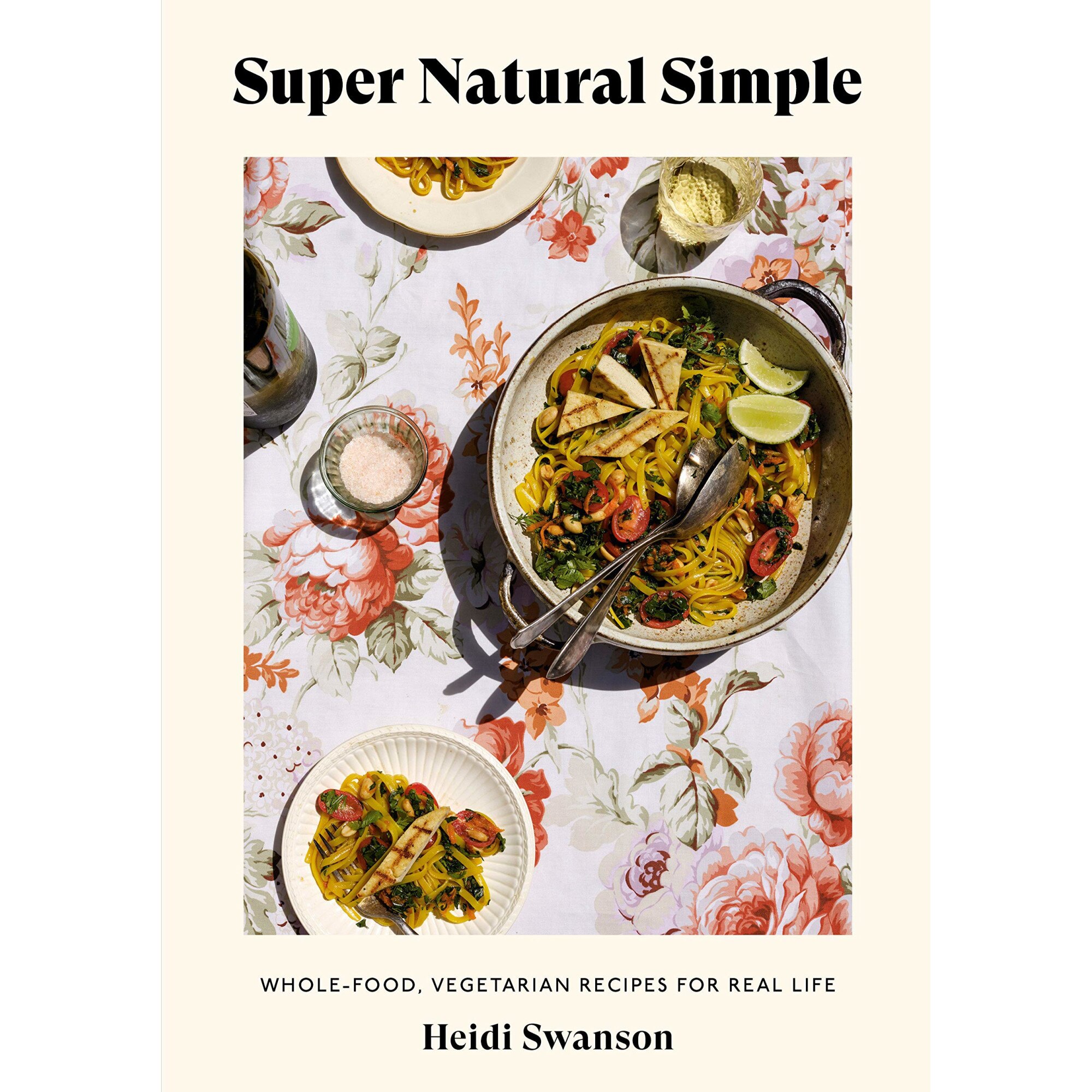 Super Natural Simple - Heidi Swanson