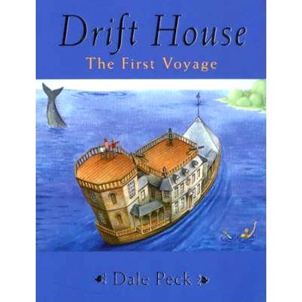 Drift House: The First Voyage - Dale Peck
