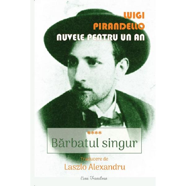 Nuvele pentru un an. Vol.4: Barbatul singur - Luigi Pirandello