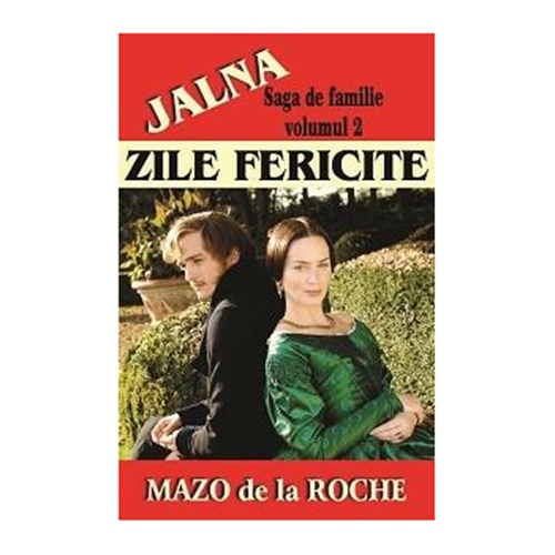 Jalna - Zile Fericite-Vol II - Mazo de La Roche