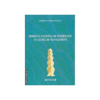 Modelul National de Informatii : Un altfel de management Barbuta Cristina-Gelu Modelul National de Informatii : Un altfel de management Barbuta Cristina-Gelu