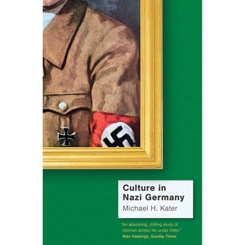 Culture in N*zi Germany - Michael H. Kater Culture in N*zi Germany - Michael H. Kater