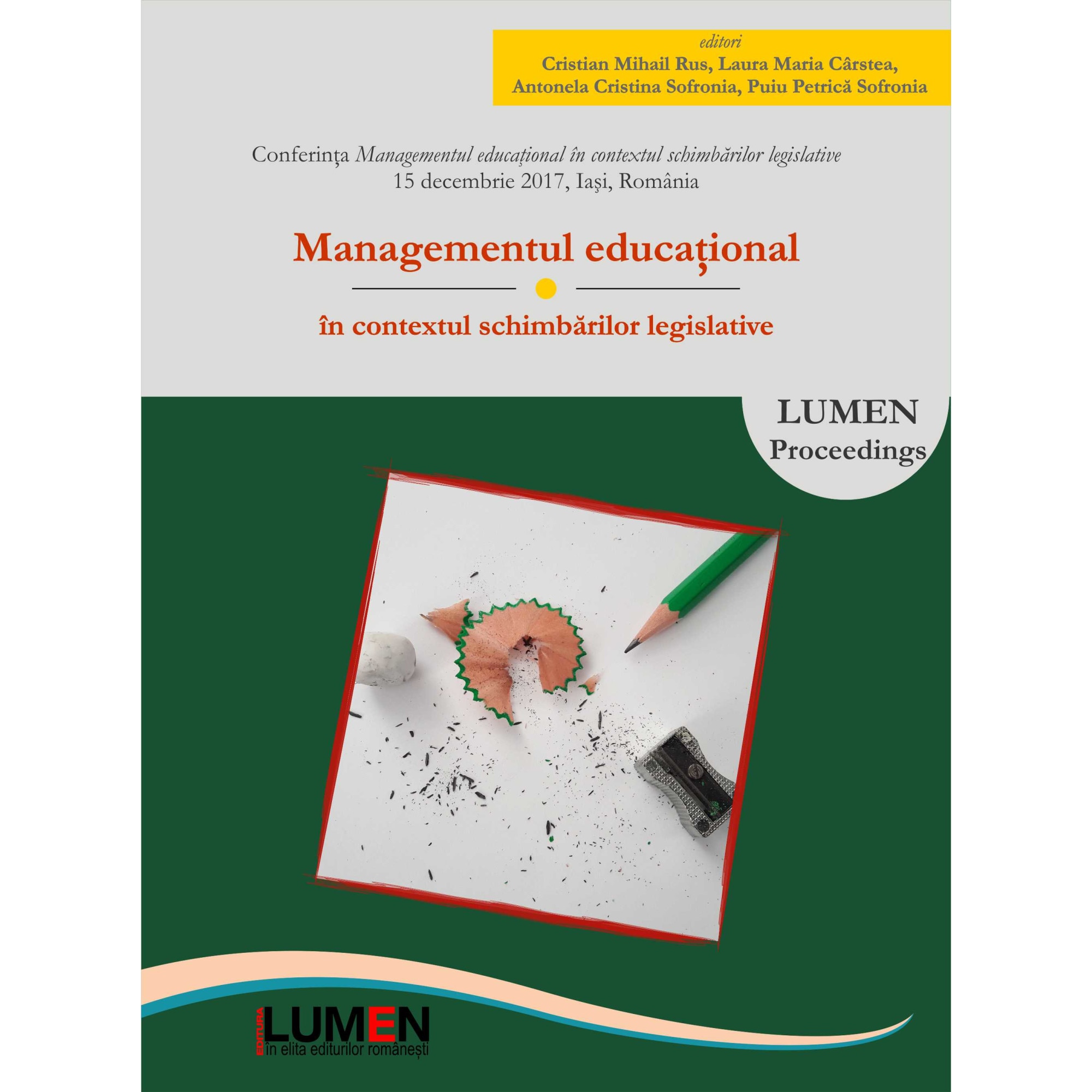 Managementul educational in contextul schimbarilor legislative, editori Cristian Mihail Rus, Laura Maria Carstea, Antonela Cristina Sofronia, Puiu Petrica Sofronia, 82 pagini
