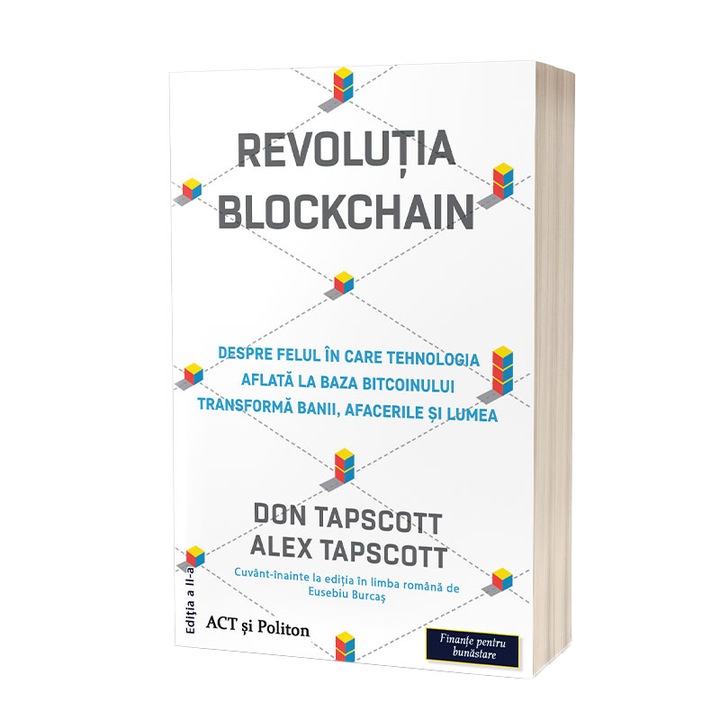 A blokklánc forradalom. Arról, hogy a bitcoin mögötti technológia hogyan alakítja át a pénzt, az üzletet és a világot. 2. kiadás, Don & Alex Tapscott (Román nyelvű kiadás)