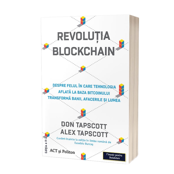 Revolutia blockchain. Despre felul in care tehnologia aflata la baza bitcoinului transforma banii, afacerile si lumea. Editia 2, Don & Alex Tapscott