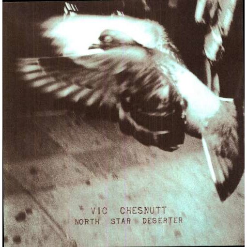Vic Chesnutt - North Star Deserter =hq V (2LP)
