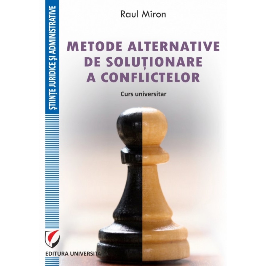 Metode alternative de solutionare a conflictelor. Curs universitar