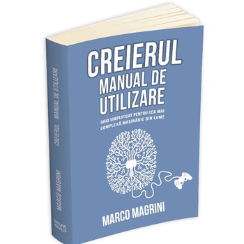 Creierul. Manual de utilizare. Ghid simplificat pentru cea mai complexa masinarie din lume, Marco Magrini Creierul. Manual de utilizare. Ghid simplificat pentru cea mai complexa masinarie din lume, Marco Magrini
