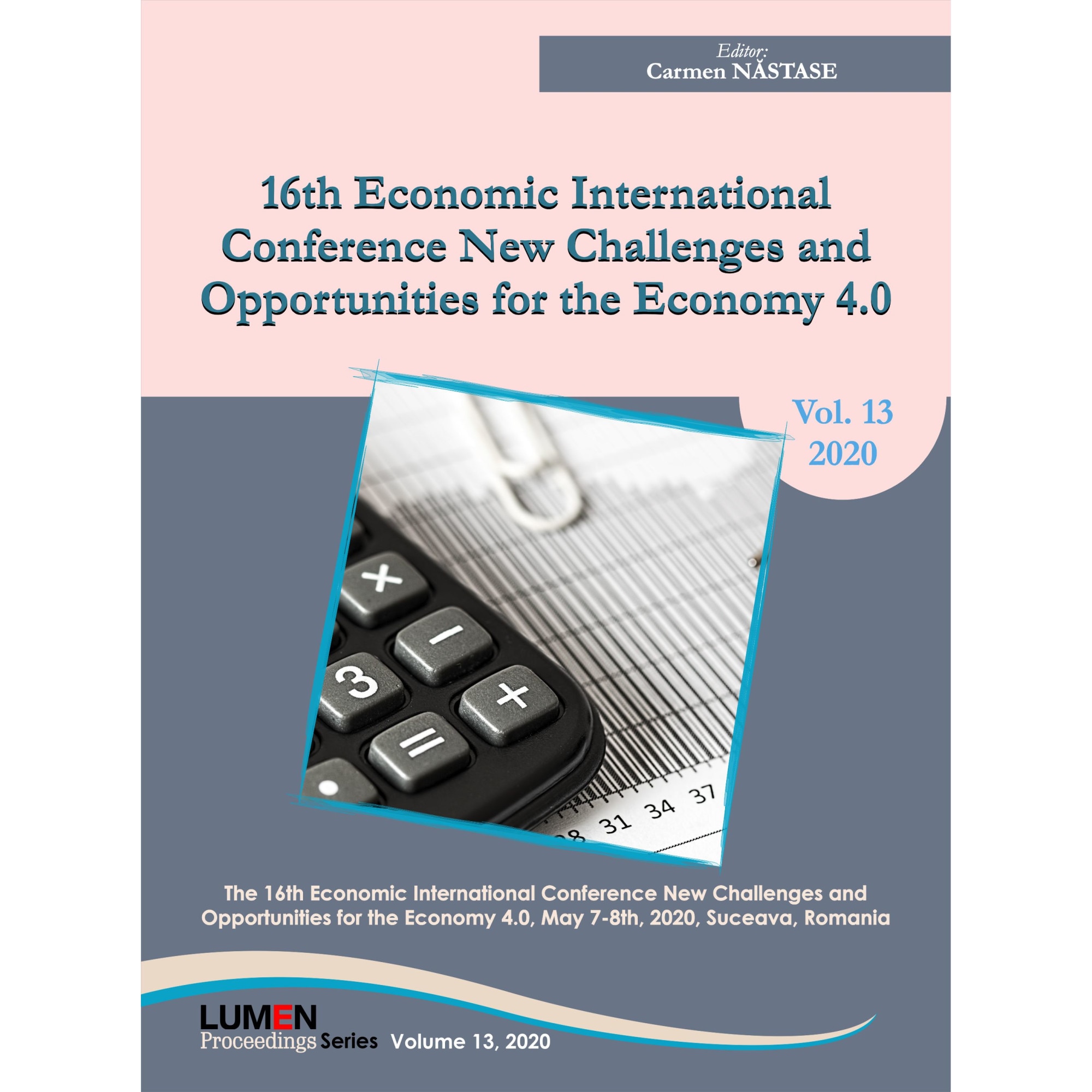Economic international conference new challenges and opportunities for the economy, editor Carmen Nastase, 437 pagini
