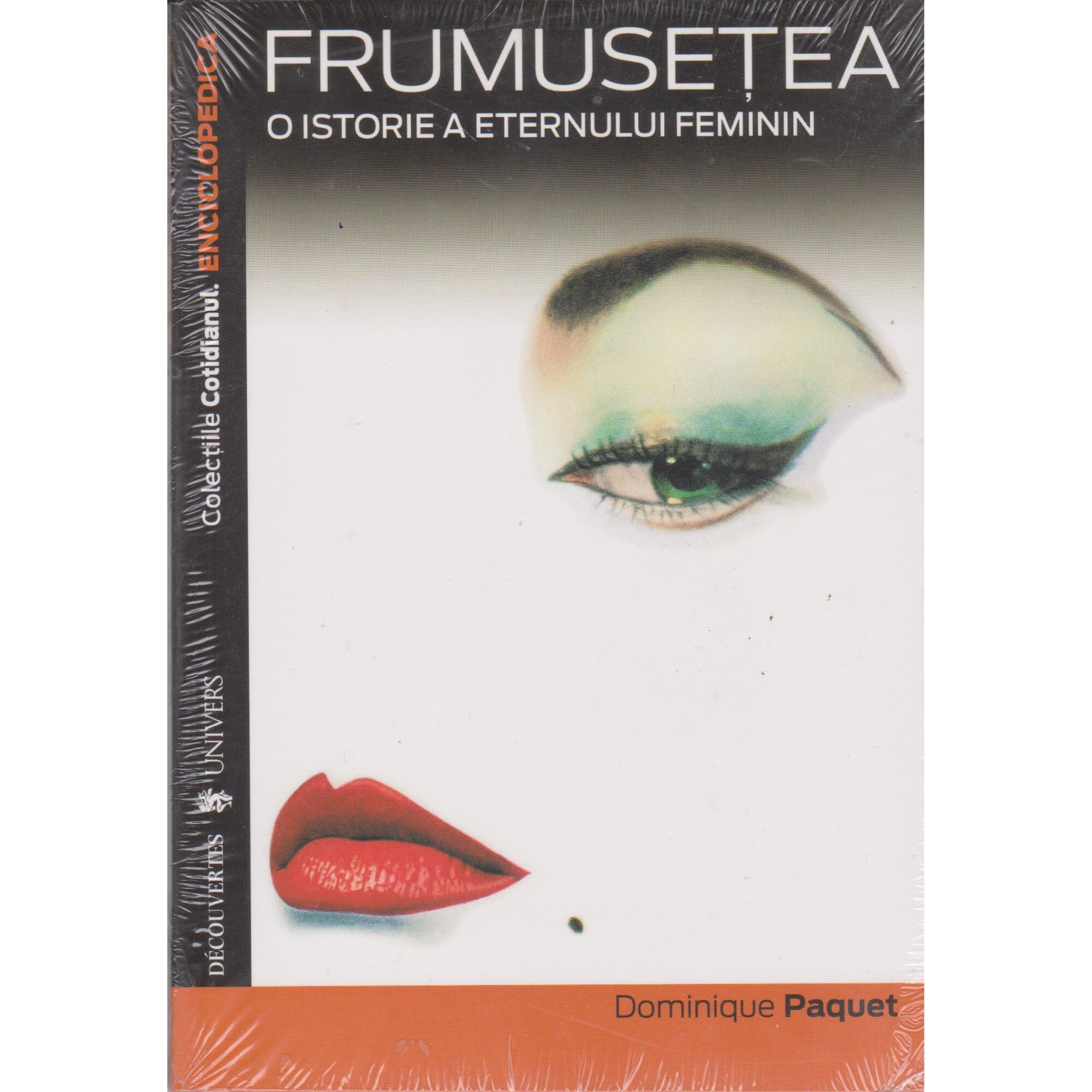 Frumusetea o istorie a eternului feminin - Dominique Paquet