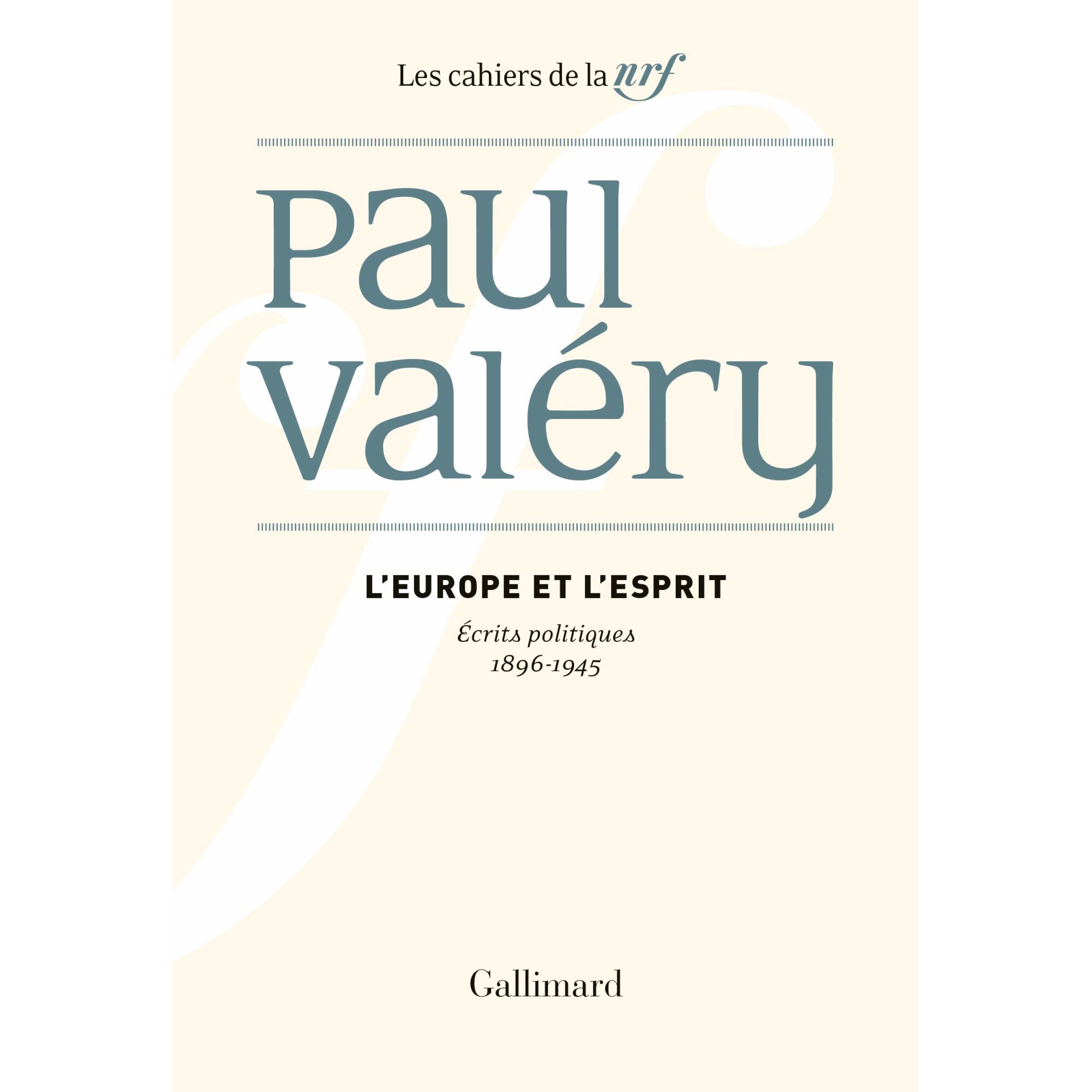 L'Europe et l'Esprit: Ecrits politiques (1896-1945) - Paul Valery