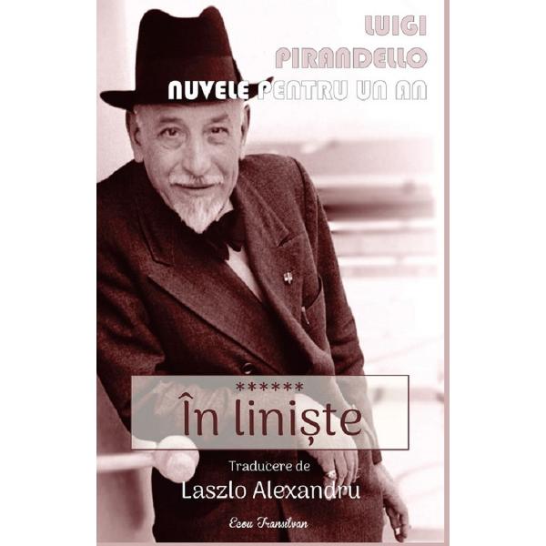 Nuvele pentru un an. Vol.6: In liniste - Luigi Pirandello