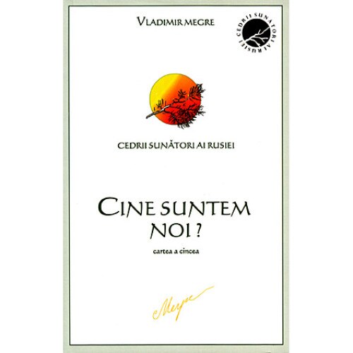 Cine suntem noi? - Vladimir Megre