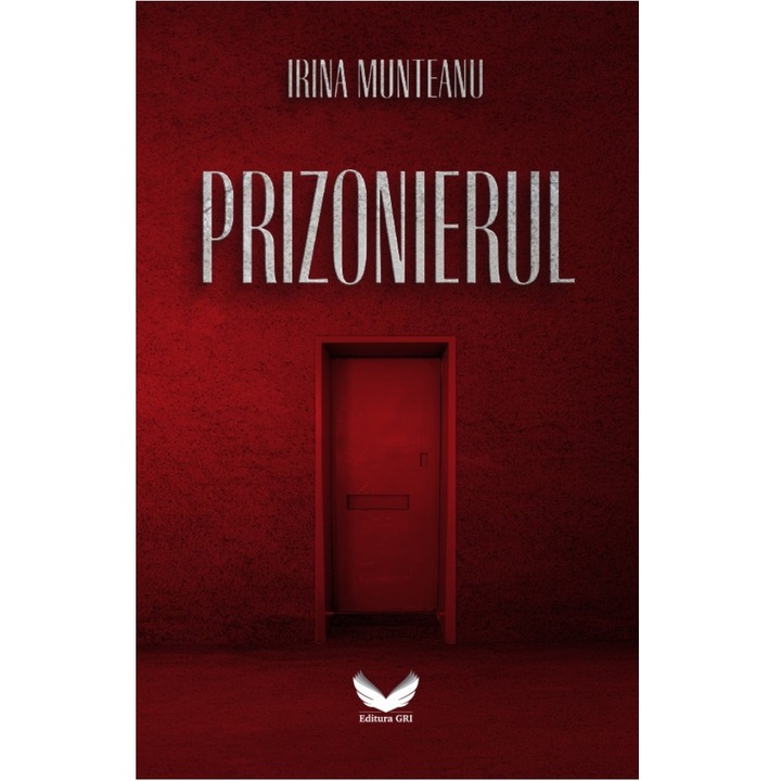 Prizonierul, Editura GRI, Irina Munteanu, 266 pagini