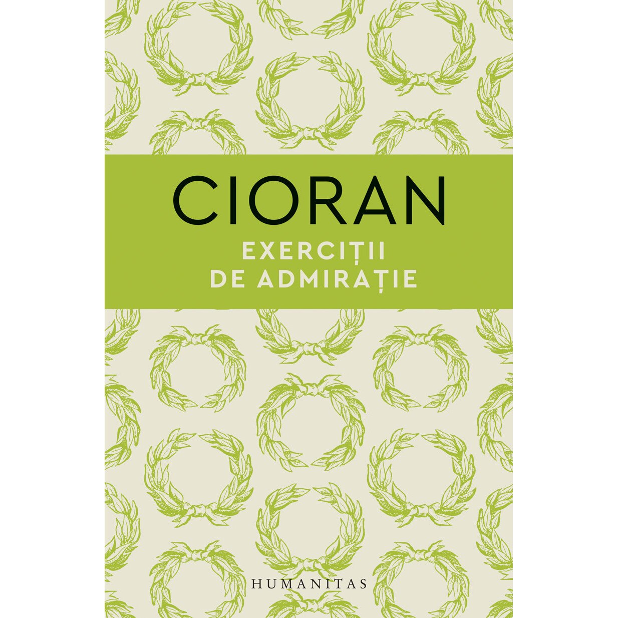 Exercitii de admiratie - Emil Cioran, ed 2021