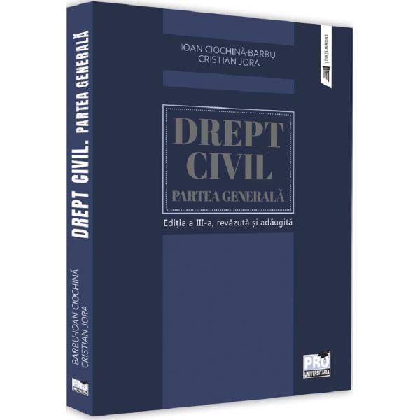 Drept civil. Partea generala Ed.3 - Barbu Ioan Ciochina, Jora Cristian