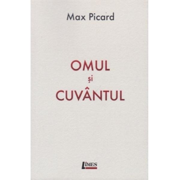 Omul si cuvantul - Max Picard