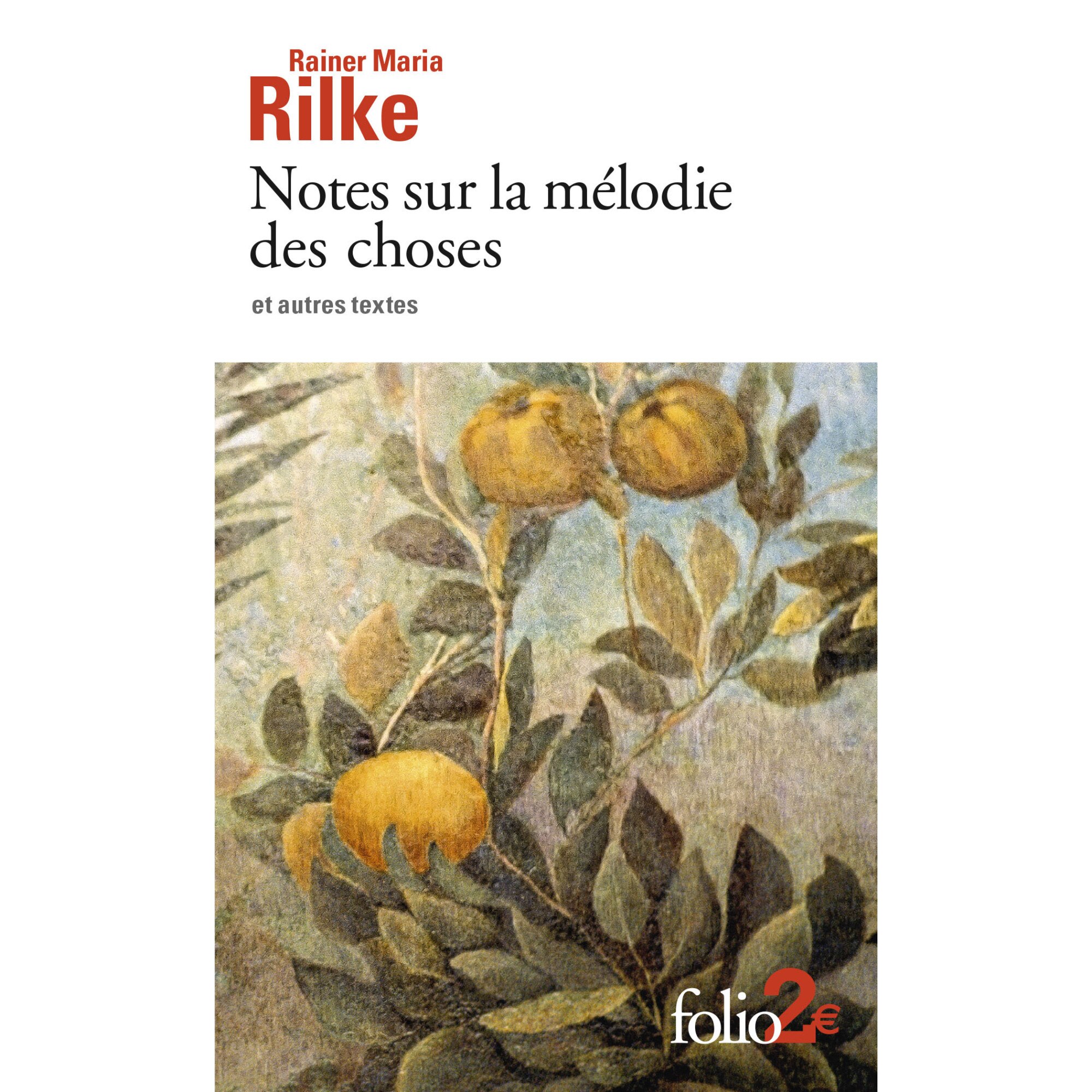 Notes sur la melodie des choses et autres textes - Rainer Maria Rilke