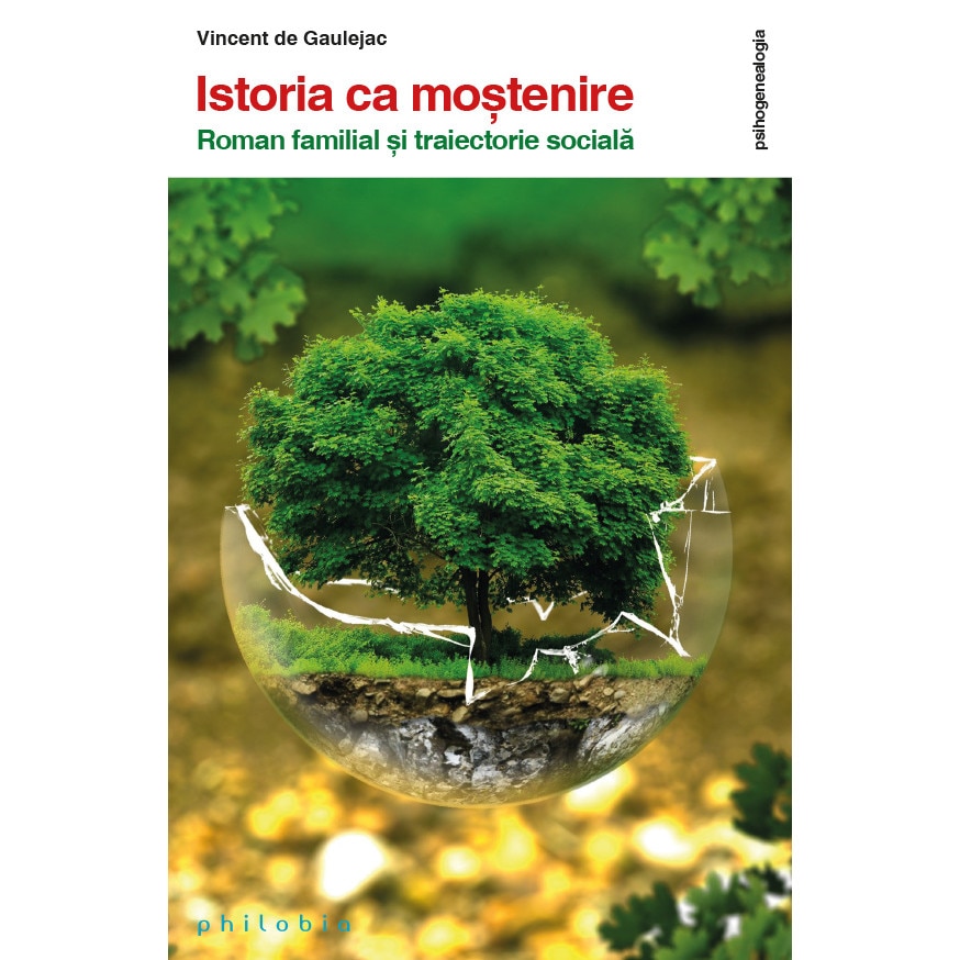 Istoria ca mostenire - Vincent de Gaulejac, ed 2021