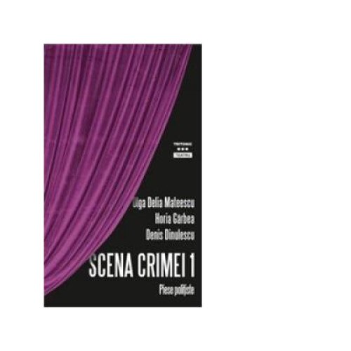 Scena crimei 1 - Volum de piese politiste, Horia Garbea