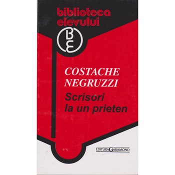Scrisori la un prieten - Costache Negruzzi Scrisori la un prieten - Costache Negruzzi