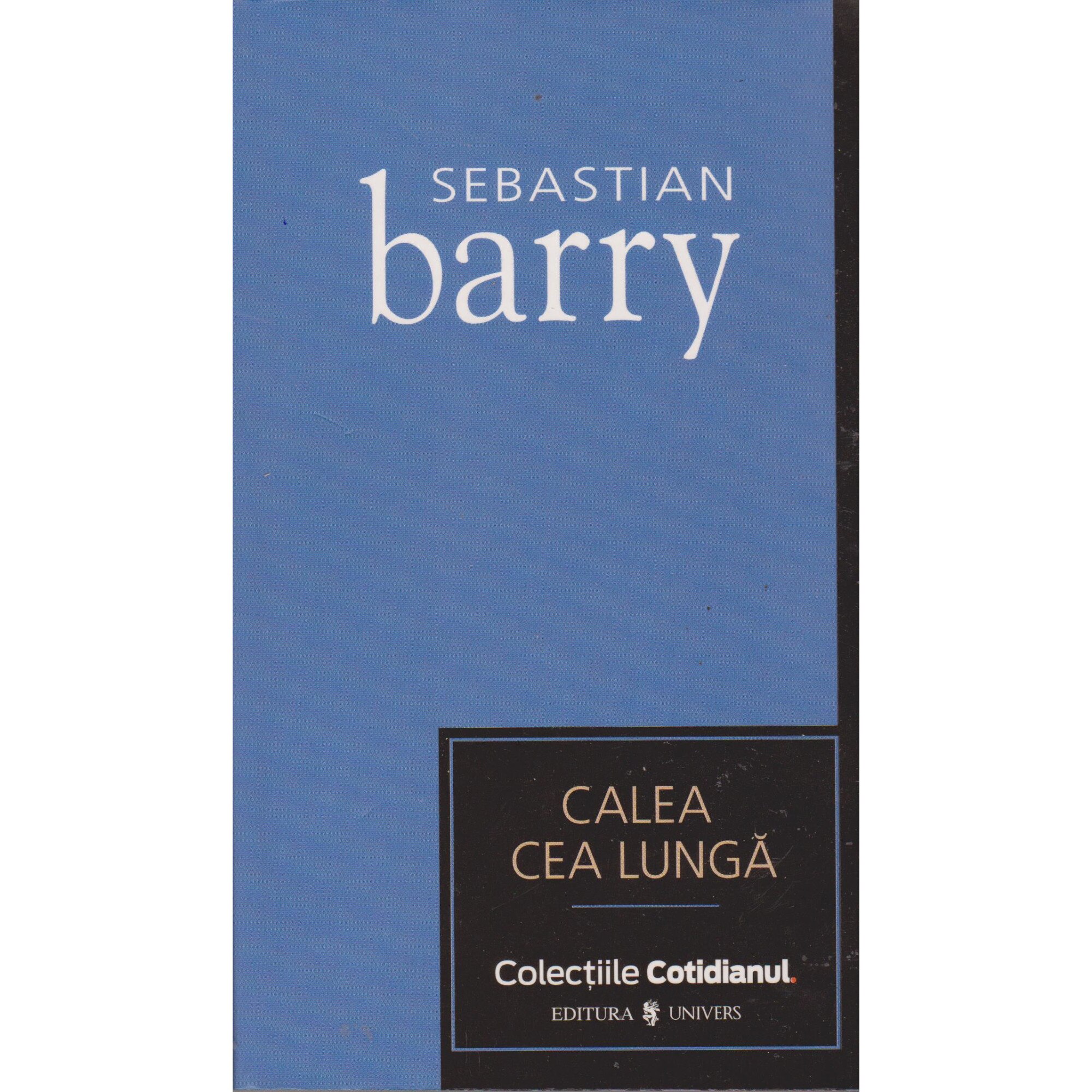Calea cea lunga - Sebastian Barry