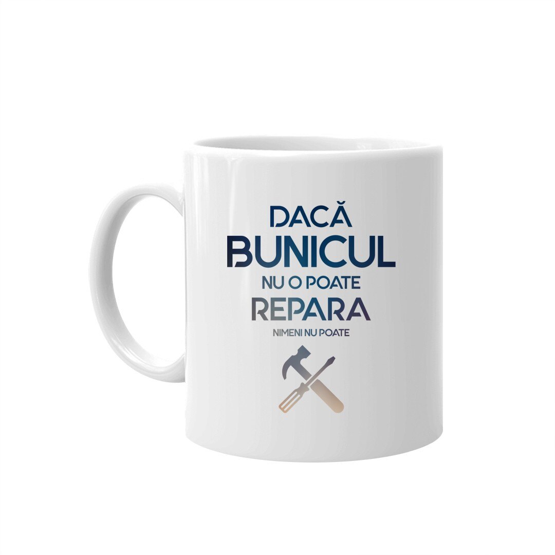 Cana, Daca bunicul nu o poate repara, nimeni nu poate, 330ml, Alb, ceramica