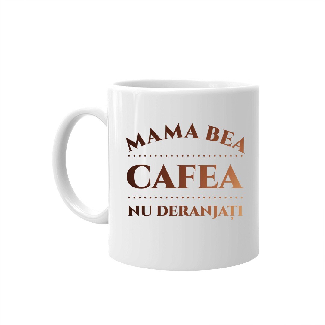 Cana, Mama bea cafea – nu deranjati, 330ml, Alb, ceramica