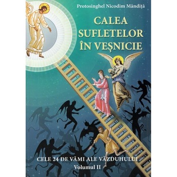 Calea sufletelor in vesnicie Vol.2 - Nicodim Mandita Calea sufletelor in vesnicie Vol.2 - Nicodim Mandita