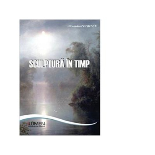 Sculptura in timp, Alexandra Petrescu