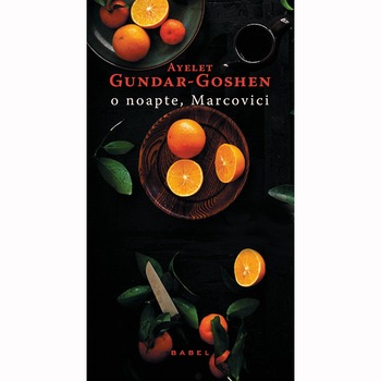 O noapte, Marcovici - Ayelet Gundar Goshen O noapte, Marcovici - Ayelet Gundar Goshen