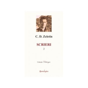 Scrieri, volumul 2, C. D. Zeletin Scrieri, volumul 2, C. D. Zeletin