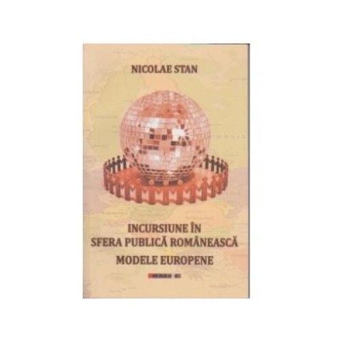 Incursiune in sfera publica romaneasca.Modele Europene, NICOLAE STAN