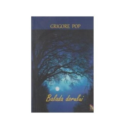 Balada dorului, Grigore Pop
