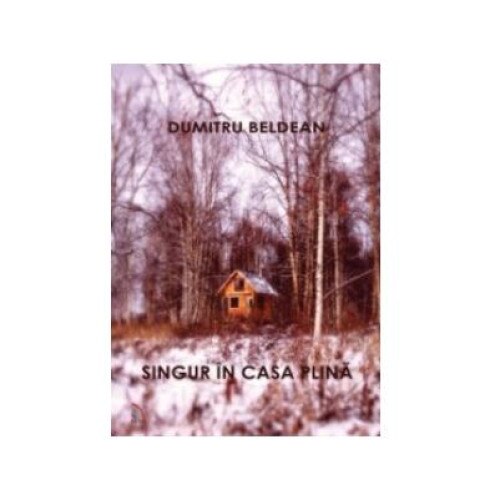 Singur in casa plina, Dumitru Beldean