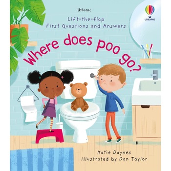 Where Does Poo Go? - Katie Daynes, Usborne, 4+ Where Does Poo Go? - Katie Daynes, Usborne, 4+