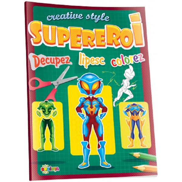 Decupez, lipesc, colorez: Supereroi
