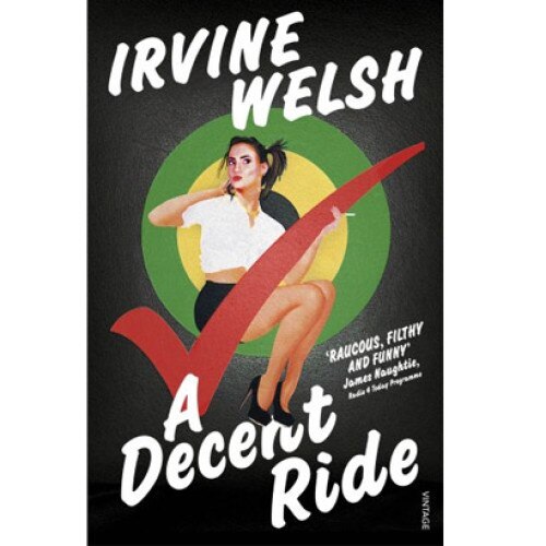 A Decent Ride - Irvine Welsh