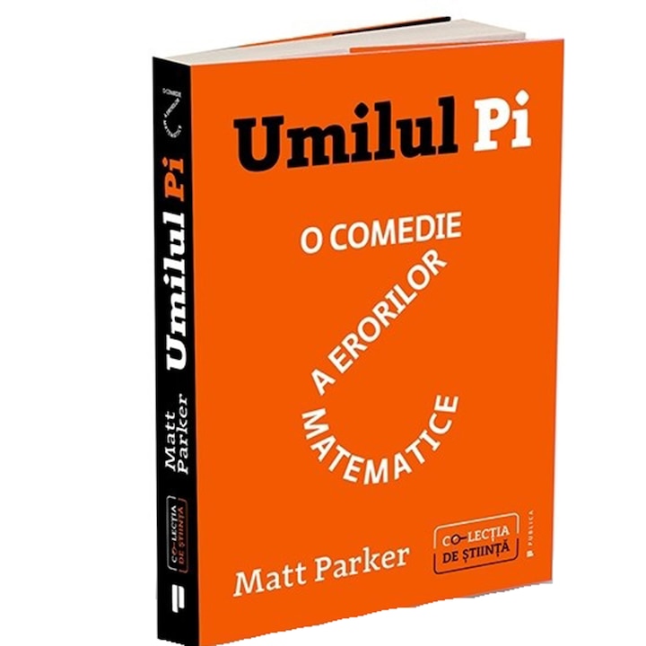 Umilul Pi - Matt Parker, román nyelvű könyv (Román nyelvű kiadás)