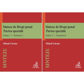 Sinteze de Drept penal. Partea speciala (vol. I + vol. II). Editia 2 - Mihail Udroiu Sinteze de Drept penal. Partea speciala (vol. I + vol. II). Editia 2 - Mihail Udroiu